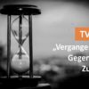 TV-Tipps KW 5 Vergangenheit, Gegenwart, Zukunft - Sanduhr