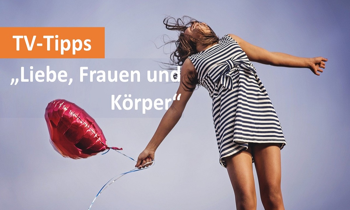 TV-Tipps Haus des Dokumentarfilms Dokus zu "Liebe, Frauen und Körper" KW 6 2021