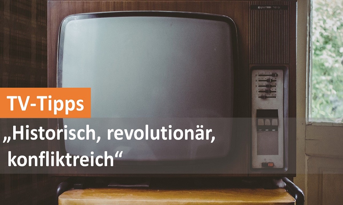 TV Tipps Haus des Dokumentarfilms mit Dokus zum Thema "Historisch, revolutionär und konfliktreich" KW 9