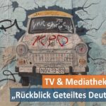 TV und Mediatheken Tipps Haus des Dokumentarfilms zum Thema Geteiltes Deutschland DDR Rückblick