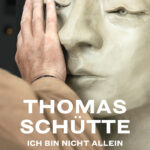 Thomas Schütte – Ich bin nicht allein Filmplakat
