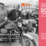 DOK Premiere August DIE UNBEUGSAMEN 2 von Torsten Körner